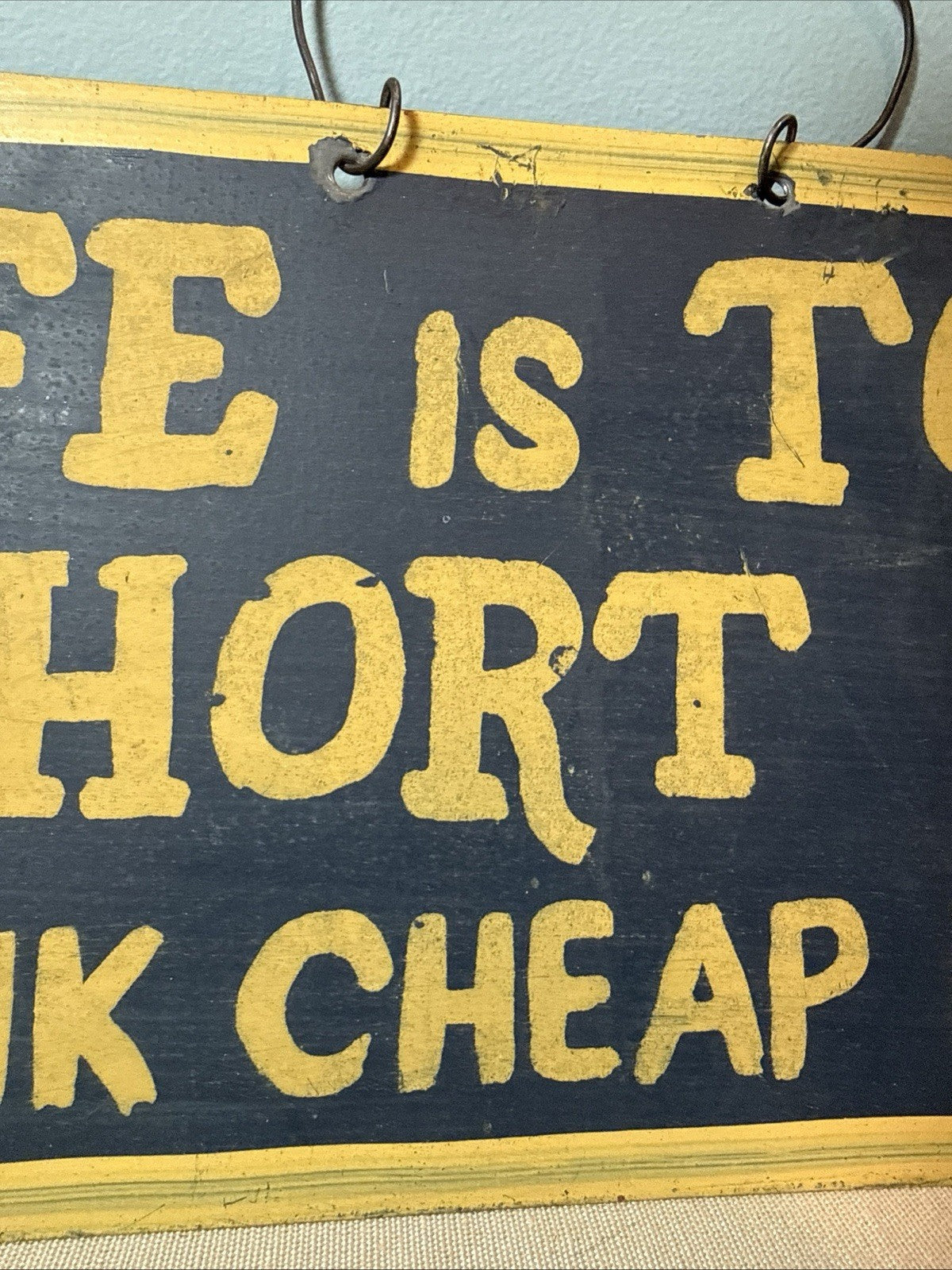 Vintage Handmade Life is Too Short to Drink Cheap Beer Tin Sign 12.5”x6.5”