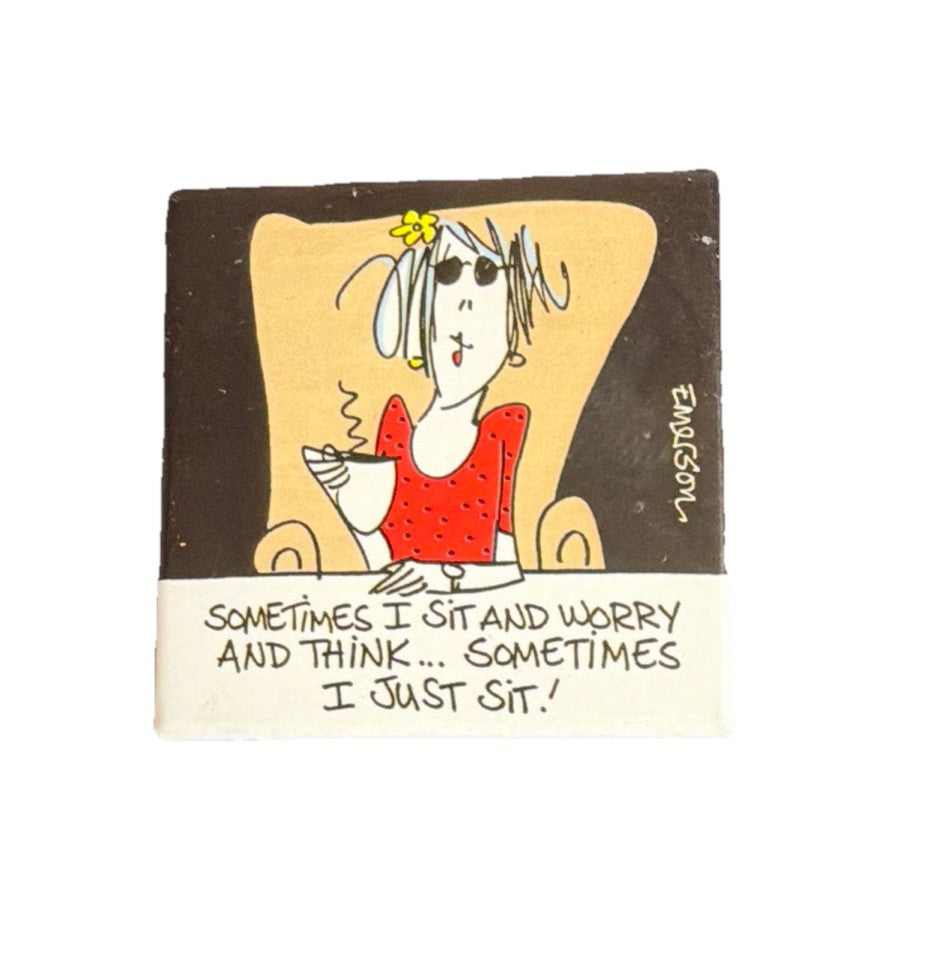 Funny Girl Quote Magnet Locker Fridge Humor Sometimes I Sit Think