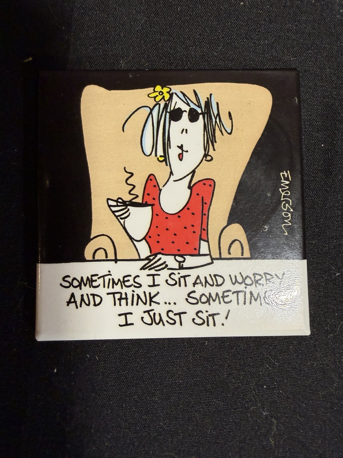 Funny Girl Quote Magnet Locker Fridge Humor Sometimes I Sit Think